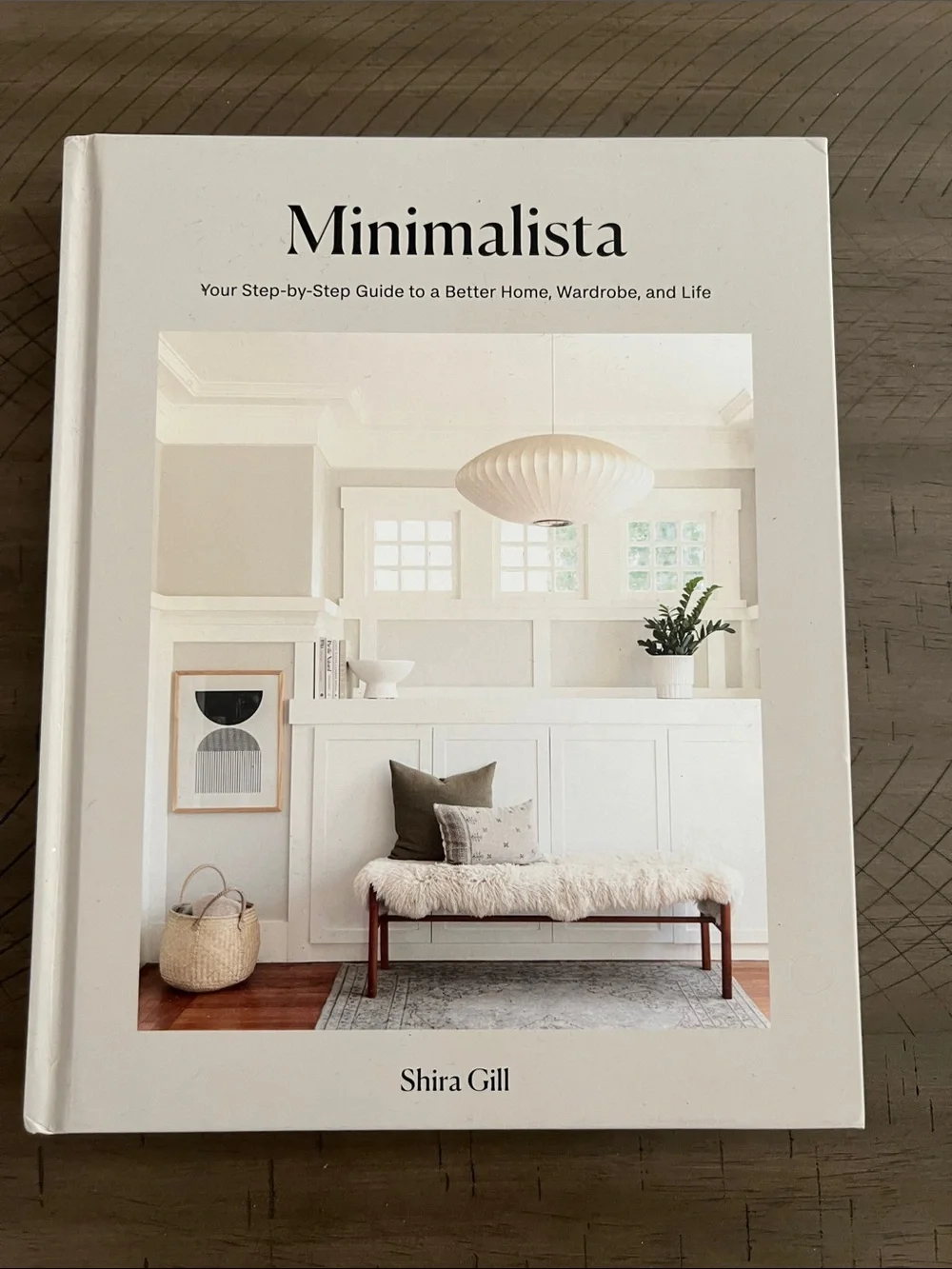 Minimalista by Shira Gill- Your Step-by-Step Guide to a Better Home, Wardrobe,